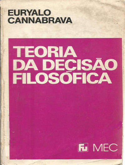 Teoria da Decisão Filosófica - Euryalo Cannabrava